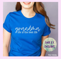 Grandma Life is Best Life in cursive in white