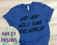 Hip Hop Will Save the World in black