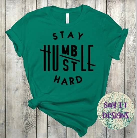 Stay Humble Hustle Hard in black